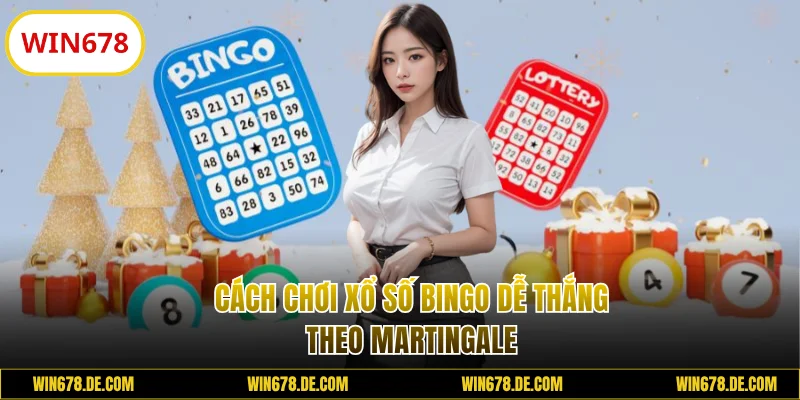 Cách chơi xổ số Bingo dễ thắng theo Martingale