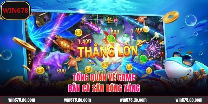 Giới thiệu về game bắn cá săn rồng vàng