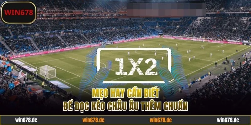 Mẹo cần biết ngoài cách đọc kèo châu Âu